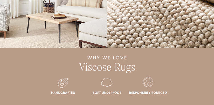 Why We Love Viscose Rugs - Handcrafted, Soft Underfoot, Responsibly Sourced